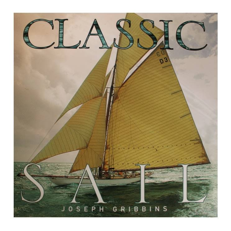 Classic Sail by Joseph Gribbins Hardcover Book