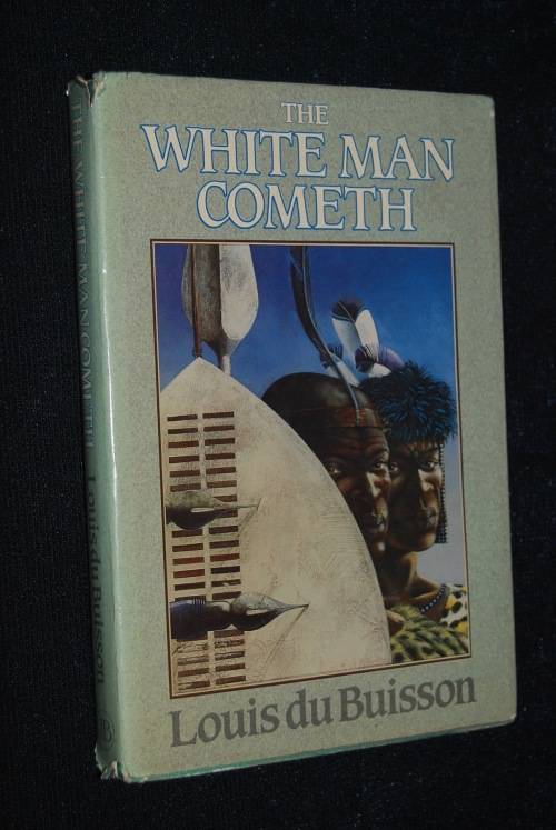THE WHITE MAN COMETH BY LOIUS DU BUISSON