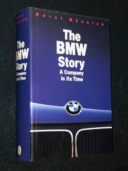 THE BMW STORY A COMPANY IN ITS TIME BY HORST MONNICH