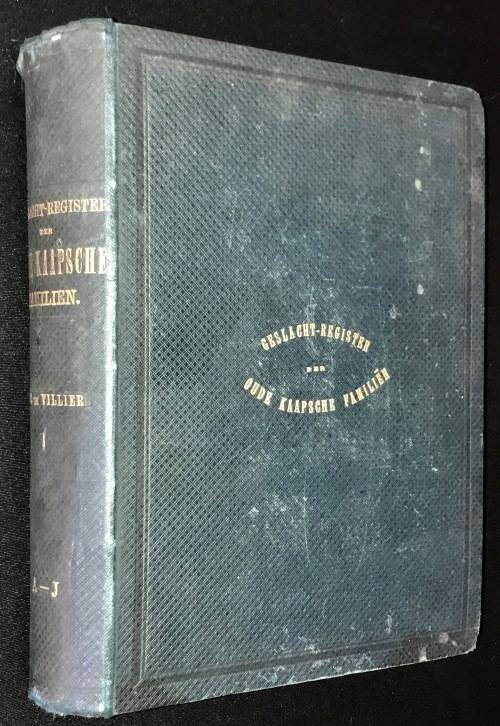 GESLACHT-REGISTER DER OUDE KAAPSCHE FAMILIEN GECOMPILEERD DOOR CHRISTOFFEL COETZEE DEVILLIERS 1893