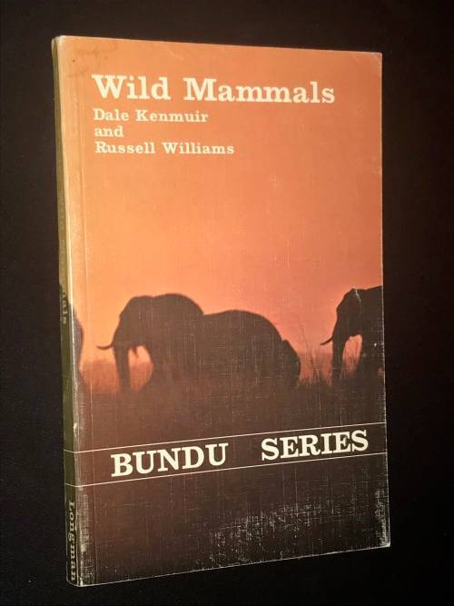 WILD MAMMALS - BUNDU SERIES BY DALE KENMUIR & RUSSEL WILLIAMS