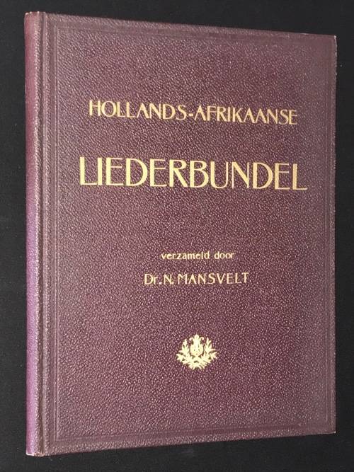 HOLLANDS-AFRIKAANSE LIEDERBUNDEL VERSAMELD DOOR DR.N. MANSVELT 1907