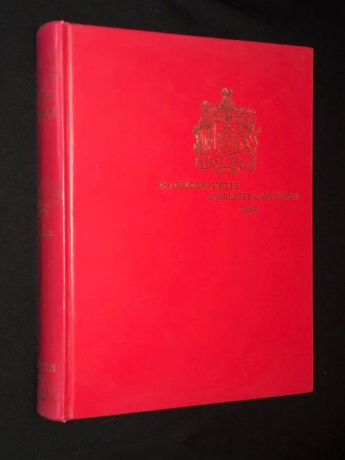THE GOLDEN JUBILEE OF GREATER CAPE TOWN 1963 BY JOHN R. SHORTEN