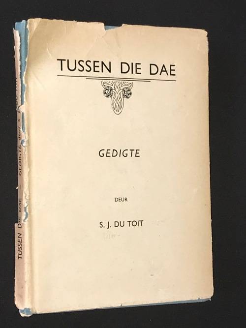 TUSSEN DIE DAE - GEDIGTE DEUR S.J. DU TOIT