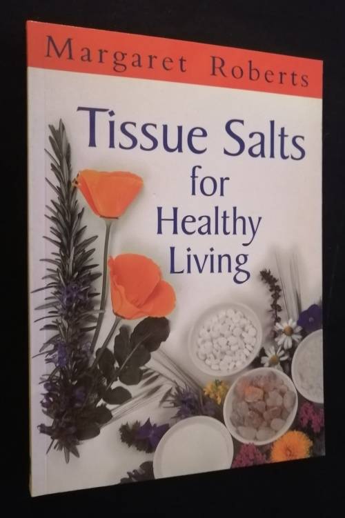 TISSUE SALTS FOR HEALTHY LIVING BY MARGARET ROBERTS