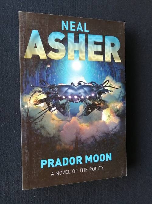PRADOR MOON A NOVEL OF POLITY - BY NEAL ASHER