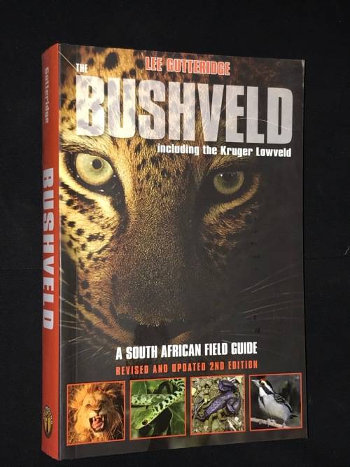THE BUSHVELD INCLUDING THE KRUGER LOWVELD BY LEE GUTTERIDGE 2ND EDITION