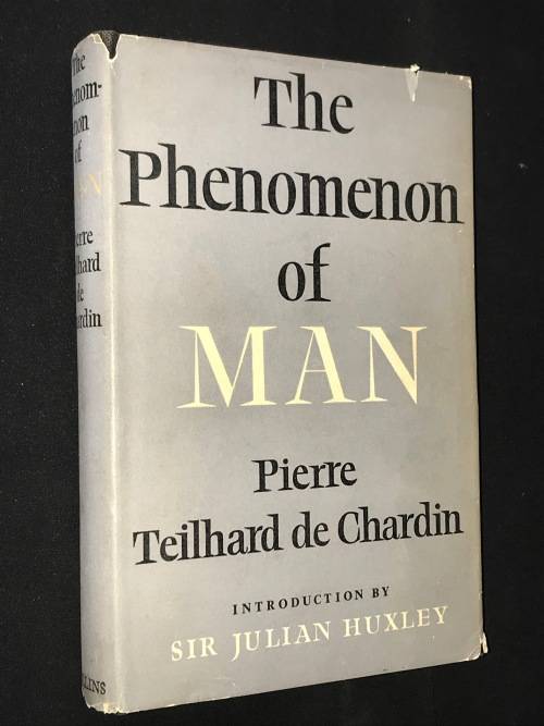 THE PHENOMENON OF MAN BY PIERRE TEILHARD DE CHARDIN