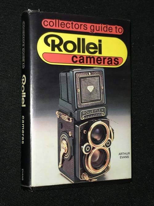 COLLECTORS GUIDE TO ROLLEI CAMERAS BY ARTHUR EVENS