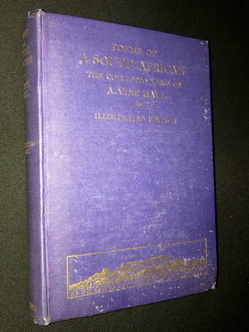 POEMS OF A SOUTH AFRICAN THE COLLECTED VERSE OF A. VINE HALL ILLUSTRATED VERSION
