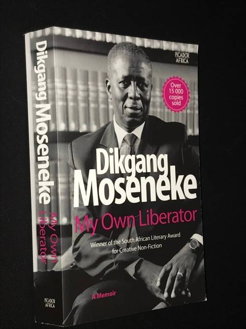 MY OWN LIBERATOR  A MEMOIR BY DIKGANG MOSENEKE