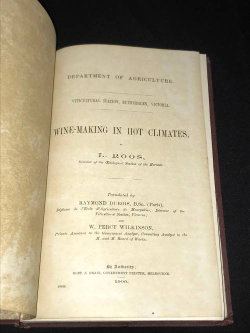 WINE MAKING IN HOT CLIMATES BY L. ROOS 1900 VICTORIA AUSTRALIA