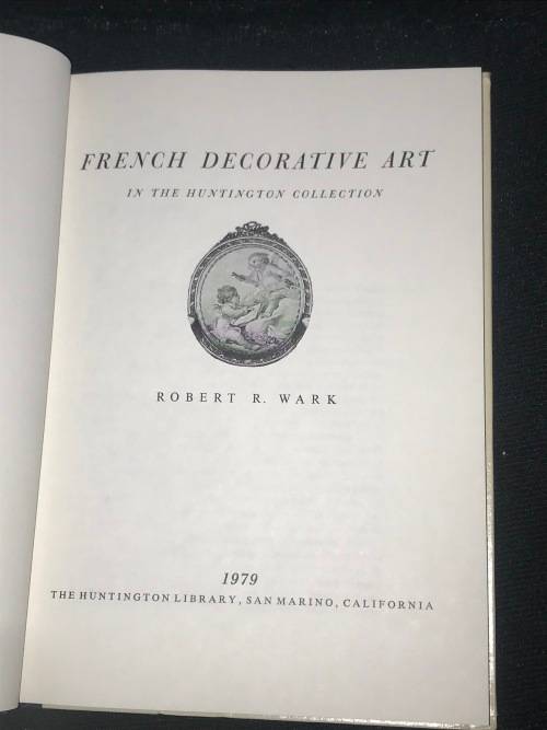 FRENCH DECORATIVE ART IN THE HUNTINGTON COLLECTION BY ROBERT R. WARK 1979