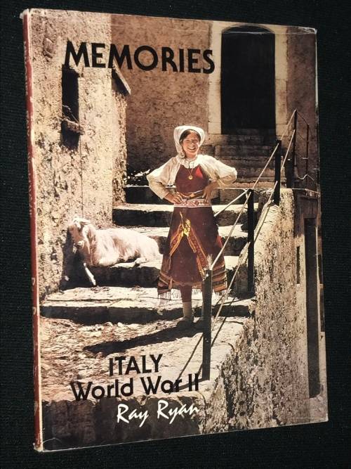 MEMORIES OF ITALY WORLD WAR 2 BY RAY RYAN