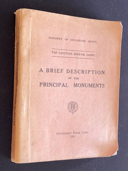 The Egyptian Museum Cairo: A Brief Description of the Principal Monuments 1956