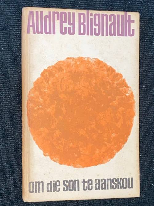 OM DIE SON TE AANSKOU DEUR AUDREY BLIGNAULT