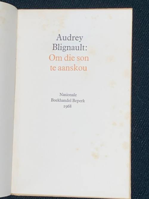 OM DIE SON TE AANSKOU DEUR AUDREY BLIGNAULT