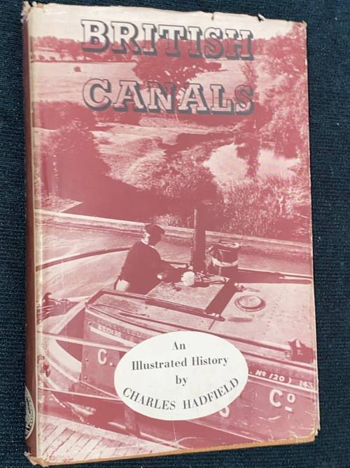 BRITISH CANALS AN ILLUSTRATED HISTORY BY CHARLES HADFIELD