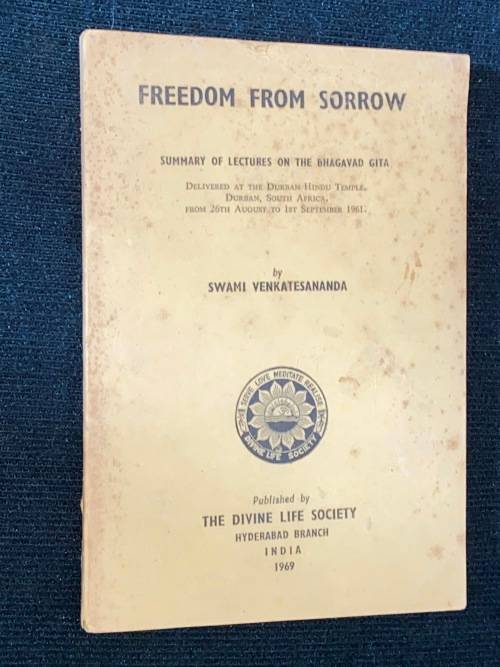 FREEDOM FROM SORROW SUMMARY OF LECTURES ON THE BHAGAV GITA - SWAMI VENKATESANANDA