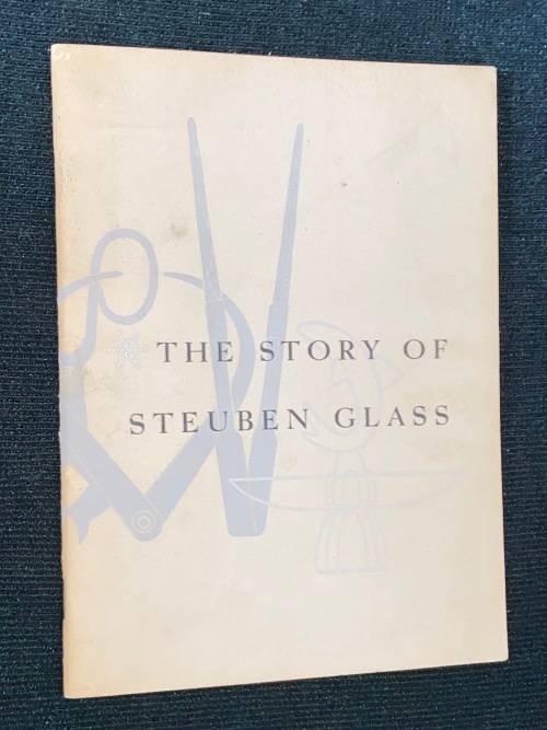 THE STORY OF STEUBEN GLASS