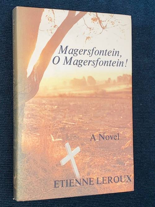 MAGERSFONTEIN, O MAGERSFONTEIN !A NOVEL BY ETIENNE LE ROUX