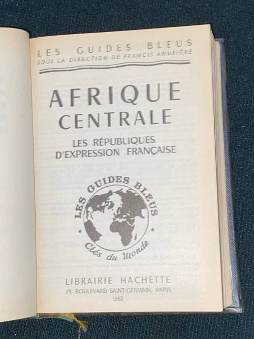 AFRIQUE CENTRALE - LES GUIDES BLEUS - 1962