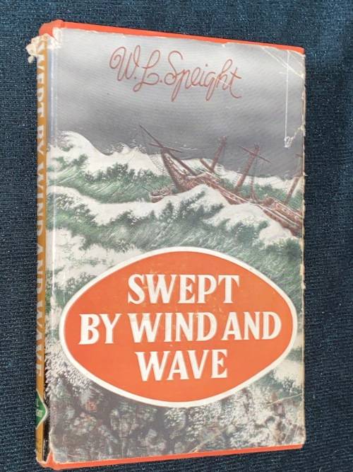 SWEPT BY WIND AND WAVE BY W.L. SPEIGHT