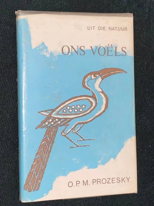 ONS VOELS UIT DIE NATUUR DEUR O.P.M. PROZESKY