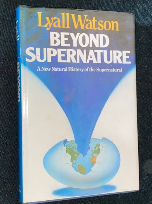 BEYOND SUPERNATURE BY LYALL WATSON