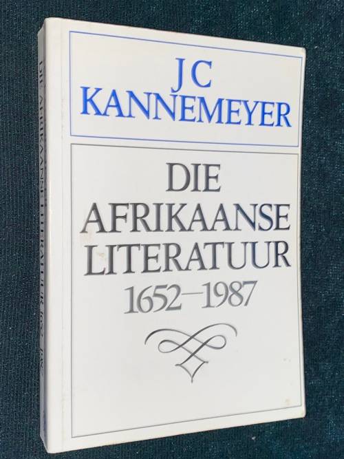 DIE AFRIKAANSE LITERATUUR 1652 - 1987 DEUR JC KANNEMEYER