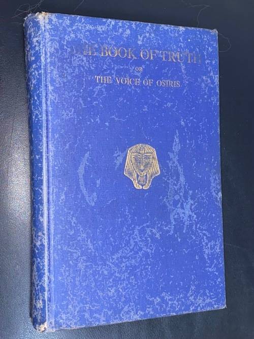 THE BOOK OF TRUTH OR THE VOICE OF OSIRIS INSPIRATIONALLY DICTATED THROUGH EL-ROS