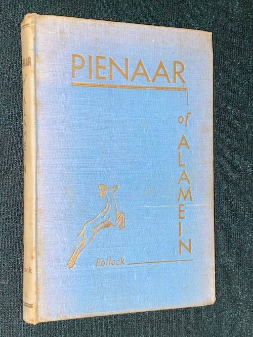 PIENAAR OF ALAMEIN THE LIFE STORY OF A GREAT SOUTH AFRICAN SOLDIER BY A.M. POLLOCK 1943