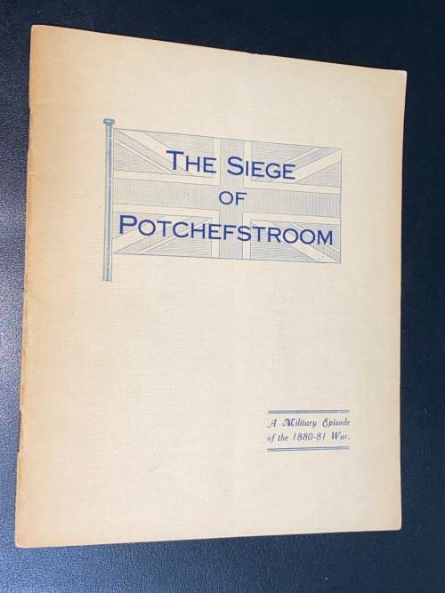 THE SIEGE OF POTCHEFSTROOM A MILITARY EPISODE OF THE 1880-1881 WAR SCARCE BOOKLET