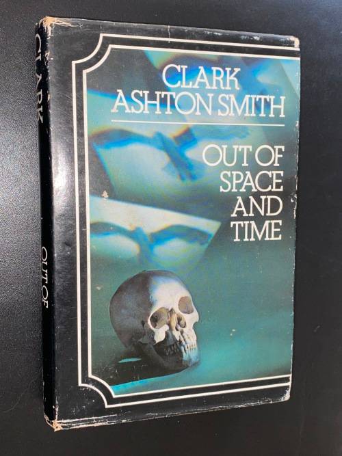 OUT OF SPACE AND TIME BY CLARK ASHTON SMITH 1971 1ST UK EDITION
