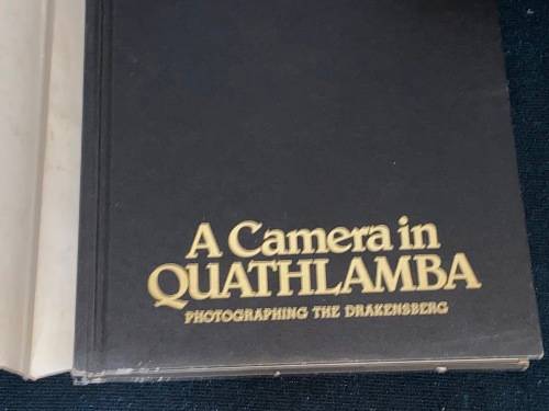 A CAMERA IN QUATHLAMBA PHOTOGRAPHING THE DRAKENSBERG BY MALCOLM L. PEARSE