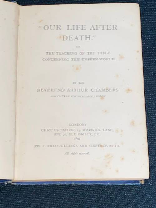 OUR LIFE AFTER DEATH BY THE REVEREND ARTHUR CHAMBERS 1894