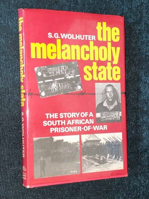 THE MELANCHOLY THE STORY OF A SOUTH AFRICAN P.O.W. BY S.G. WOLHUTER