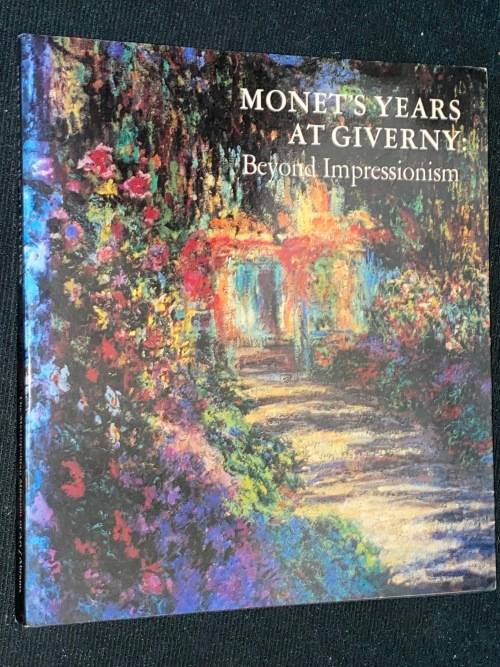 MONET`S YEARS AT GIVERNY BEYOND IMPRESSIONISM
