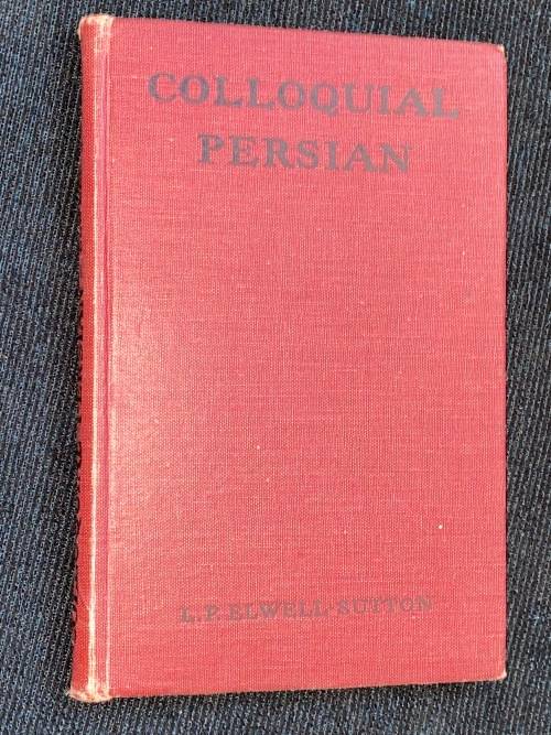 COLLOQUIAL PERSIAN BY L.P. ELWELL-SUTTON