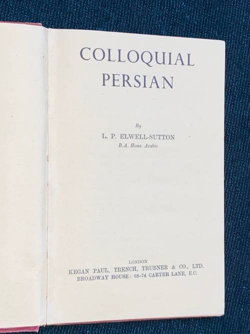 COLLOQUIAL PERSIAN BY L.P. ELWELL-SUTTON
