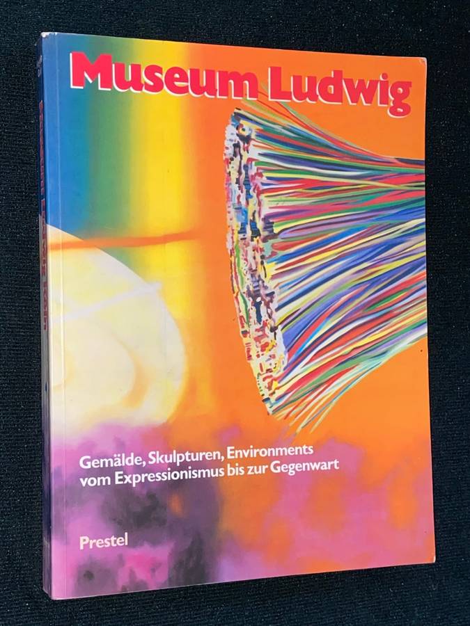 MUSEUM LUDWIG GEMALDE, SKULPTUREN, ENVIRONMENTS VOM EXPRESSIONISMUS BIS ZUR GEGENWART