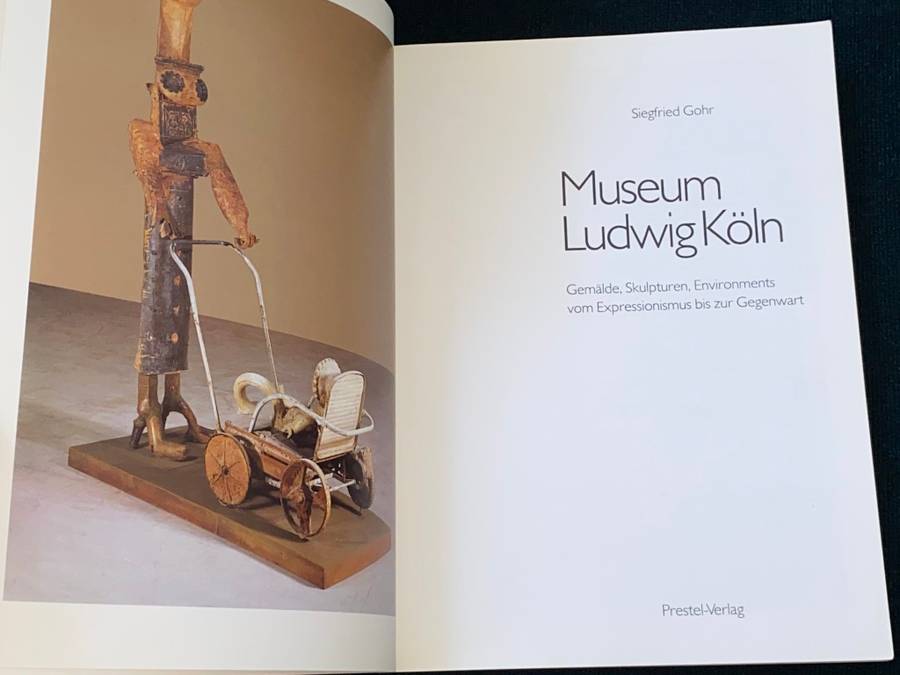 MUSEUM LUDWIG GEMALDE, SKULPTUREN, ENVIRONMENTS VOM EXPRESSIONISMUS BIS ZUR GEGENWART