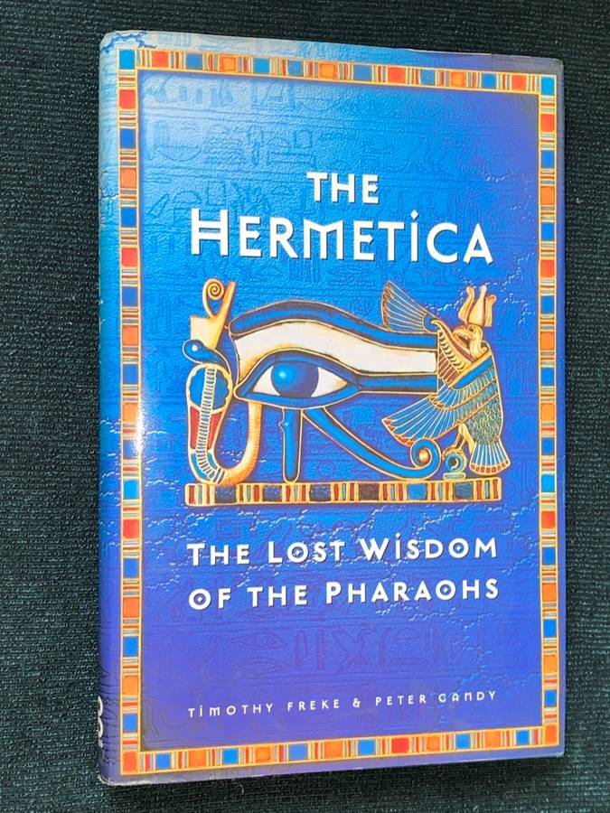 THE HERMETICA THE LOST WISDOM OF THE PHARAOHS BY TIMOTHY FREKE & PETER GANDY