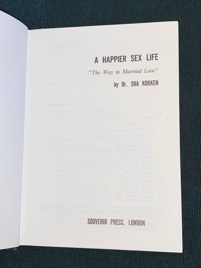 A HAPPIER SEX LIFE `THE WAY TO MARRIED LOVE` BY DR. SHA KOKKEN
