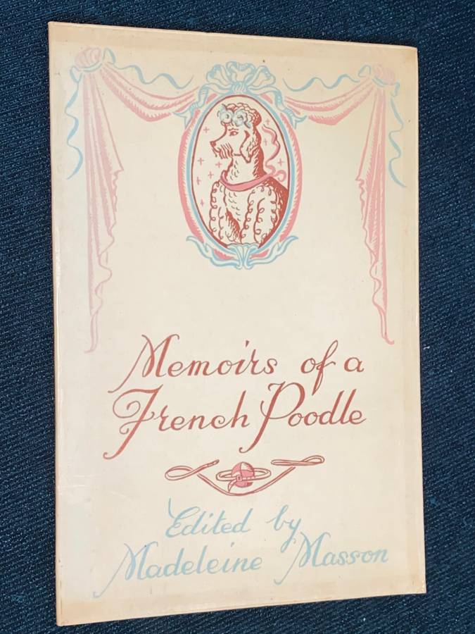 MEMOIRS OF A FRENCH POODLE EDITED BY MADELEINE MASSON