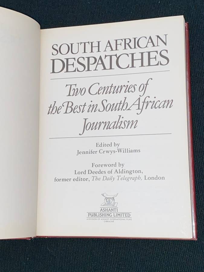 SOUTH AFRICAN DESPATCHES TWO CENTURIES OF THE BEST IN SOUTH AFRICAN JOURNALISM