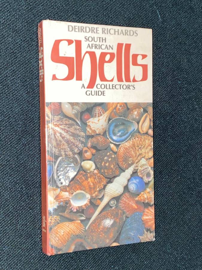 SOUTH AFRICAN SHELLS A COLLECTOR'S GUIDE BY DEIRDRE RICHARDS