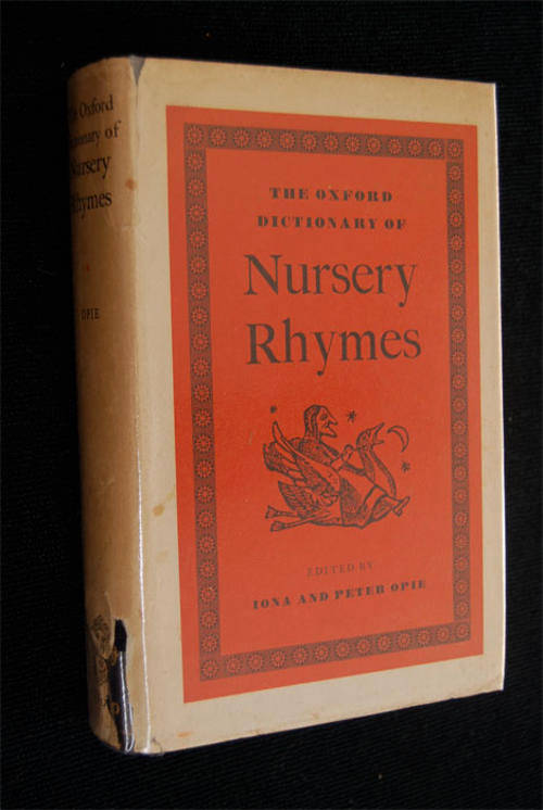 THE OXFORD DICTIONARY OF NURSERY RHYMES