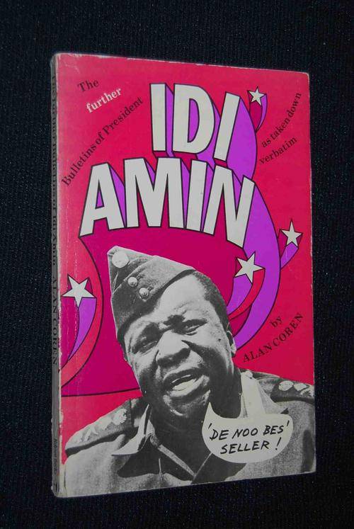 THE FURTHER BULLETINS OF IDI AMIN BY ALAN COREN