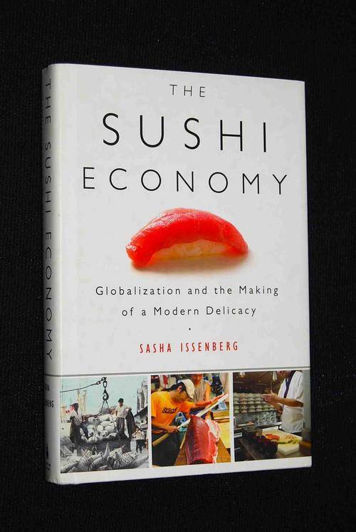 THE SUSHI ECONOMY BY SASHA ISSENBURG